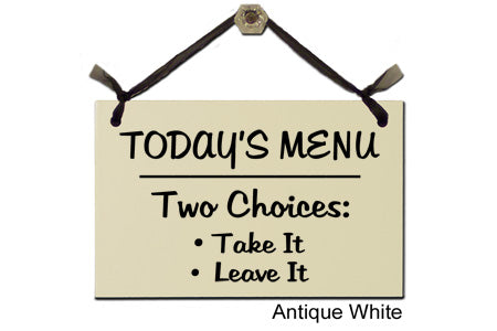 Door Sign "Today's Menu: Take it or Leave it" Style #205
