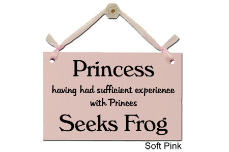 Door Sign "Princess having had sufficient experience with Princes Seeks Frog..." Style #187