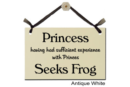 Door Sign "Princess having had sufficient experience with Princes Seeks Frog..." Style #187