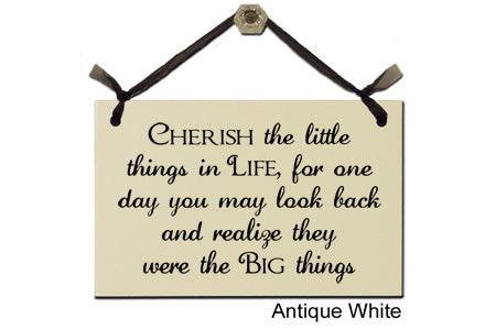 Door Sign "Cherish the little things in life..." Style #201