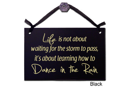 Door Sign "Life is not about waiting for the storm to pass" Style #207