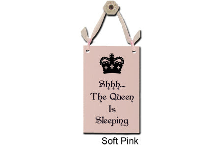 Door Sign "Shhh...the Queen is Sleeping" Style# 303