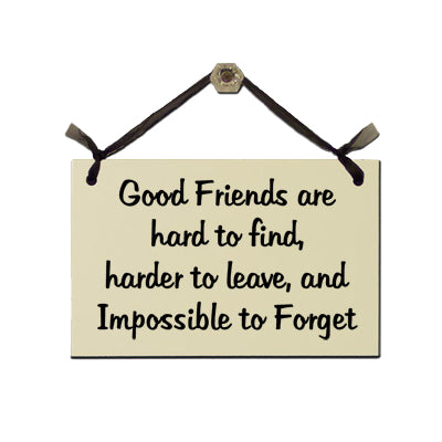 Door Sign "Good Friends are Hard to Find..." Style #183
